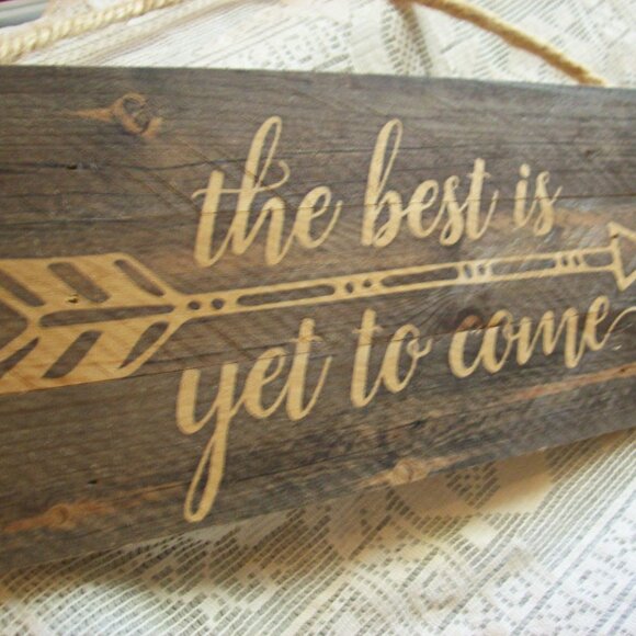 Wood Sign -Wall Decor-The Best is Yet to Come - Picture 4 of 4